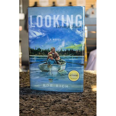 Looking Through Water - A Novel by Bob Rich
